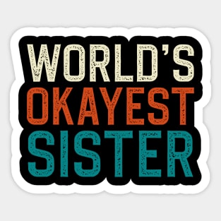 world's okayest sister Sticker